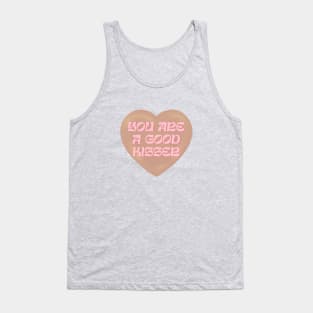 you are a good kisser Tank Top